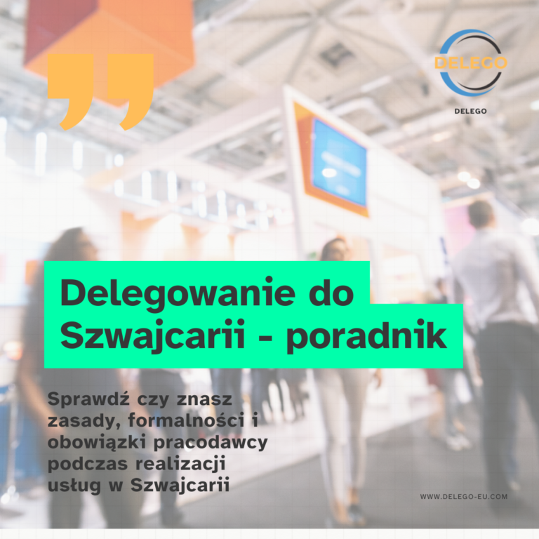 Delegowanie pracowników do Szwajcarii w 2025 – zmiany w systemie